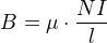 $B=\mu \cdot \frac{NI}{l}$