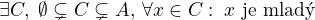 $\exists C ,\; \emptyset \subsetneq C \subsetneq A, \: \forall x \in C:\;x\text{ je mlad�}$