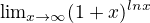 ${\lim}\limits_{x \to \infty}{(1+x)^{lnx}}$