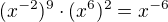 $(x^{-2})^{9}\cdot (x^6)^{2}=x^{-6}$