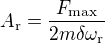 $A_{\text r}=\frac{F_{\text{max}}}{2m\delta\omega_{\text r}}$