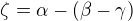 $\zeta =\alpha -(\beta -\gamma )$