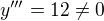 $y'''=12\neq0$