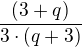 $\frac{(3+q)}{3\cdot (q+3)}$