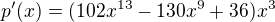 $p'(x)=(102x^{13}-130x^{9}+36)x^3$