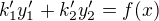 $k_1' y_1' + k_2' y_2' = f(x)$