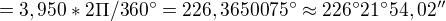 kopírovat do textarea $=3,950*2\Pi /360^\circ =226,365 007 5^\circ \approx 226^\circ 21^\circ 54,02''$
