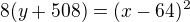 $8(y+508)=(x-64)^2$