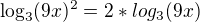 kopírovat do textarea $\log_{3}(9x)^{2}=2*log_{3}(9x)$