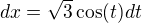 kopírovat do textarea $dx = \sqrt{3}\cos (t)dt$