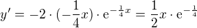 kopírovat do textarea $y' = -2 \cdot (-\frac{1}{4}x) \cdot \mathrm{e}^{-\frac{1}{4}x}= \frac{1}{2}x\cdot \mathrm{e}^{-\frac{1}{4}}$
