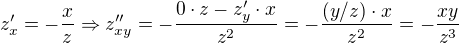 $z'_x = -\frac{x}{z}\Rightarrow z''_{xy}=-\frac{0\cdot z - z'_y\cdot x}{z^2}=-\frac{(y/z)\cdot x}{z^2}=-\frac{xy}{z^3}$