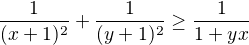 kopírovat do textarea $\frac{1}{(x+1)^{2}}+\frac{1}{(y+1)^{2}}\ge \frac{1}{1+yx}$
