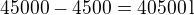 $45000-4500=40500\,\textrm{l}$