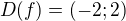 $D(f)= (-2;2)$