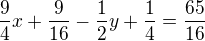 $\frac94x+\frac{9}{16}-\frac12y+\frac14=\frac{65}{16}$