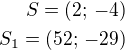 $S=(2;\,-4)\\S_1=(52;\,-29)$
