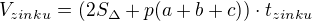 $V_{zinku}=(2S_{\Delta}+p(a+b+c))\cdot t_{zinku}$