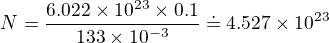 $N=\frac{6.022\times10^{23}\times0.1}{133\times10^{-3}}\doteq 4.527\times10^{23}$