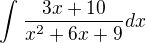 $\int_{}^{}\frac{3x+10}{x^{2}+6x+9}dx$
