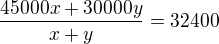 $\frac{45000x+30000y}{x+y}=32400$