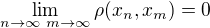 $\lim_{n\to\infty\ m\to\infty}\rho(x_n,x_m)=0$