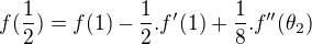 $f(\frac 12)=f(1)-\frac 12.f'(1)+\frac18.f''(\theta_2)$
