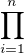 $\prod_{i=1}^{n}$