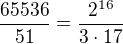 $\frac{65536}{51}=\frac{2^{16}}{3\cdot17}$