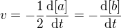 $v=-\frac12\frac{\mathrm{d}[a]}{\mathrm{d}t}=-\frac{\mathrm{d}[b]}{\mathrm{d}t}$