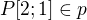 $P[2;1]\in p$