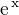 $\rm{e}^{\,x}$
