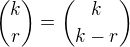 ${k\choose r}={k\choose k-r}$