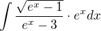 $\int\frac{\sqrt{e^{x}-1}}{e^{x}-3}\cdot e^{x} dx$
