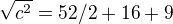 $\sqrt{c^{2}}= 52/ 2+16+9 $