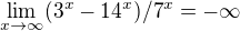 $\lim_{x\to\infty }(3^{x}-14^{x})/7^{x}=-\infty $