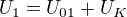 $U_1=U_{01}+U_K$