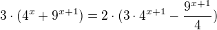 $3\cdot (4^{x}+9^{x+1})=2\cdot (3\cdot 4^{x+1}-\frac{9^{x+1}}{4})$