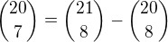 ${20\choose 7}={21\choose 8}-{20\choose 8}$