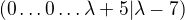 $(0\ldots 0\ldots \lambda +5|\lambda -7)$