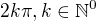 $2k\pi, k \in \mathbb{N}^{0}$