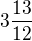 $3\frac{13}{12}$