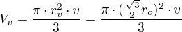 $V_v=\frac{\pi \cdot r_v ^2 \cdot v}{3}=\frac{\pi \cdot (\frac{\sqrt3}{2}r_o) ^2 \cdot v}{3} $