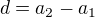 $d=a_2-a_1$