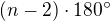 $(n-2)\cdot180^\circ$
