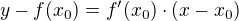$y-f(x_0)=f^\prime(x_0)\cdot(x-x_0)$