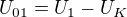 $U_{01}=U_1-U_K$