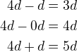 $4d-d=3d\\4d-0d=4d\\4d+d=5d$