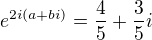 $e^{2i(a+bi)}=\frac{4}{5}+\frac{3}{5}i$