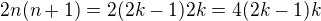 $2n(n+1)=2 (2k-1)2k=4(2k-1)k$